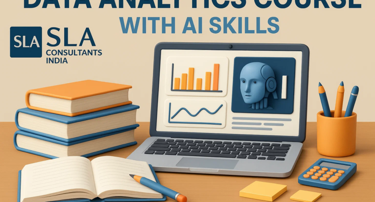 Data Analyst Course in Noida. with AI Skills, Upgrade Your Skills, Secure Your Future in MNCs, Upskills with AI for 2026, by SLA Consultants India